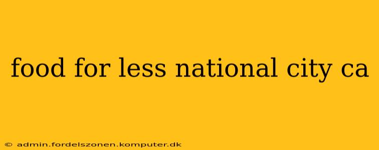 food for less national city ca