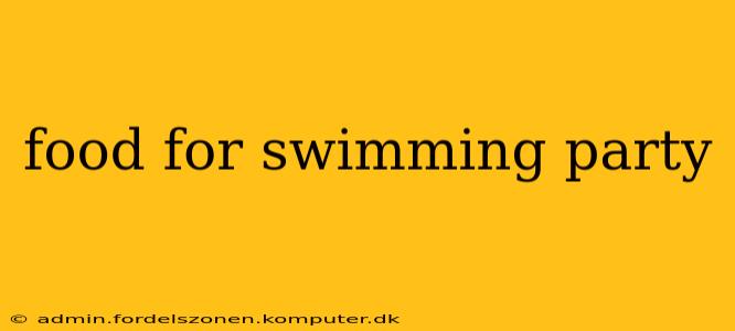 food for swimming party