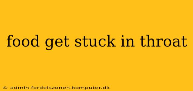 food get stuck in throat