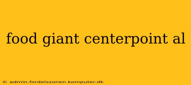 food giant centerpoint al