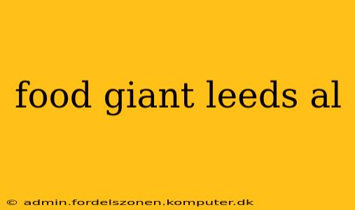 food giant leeds al