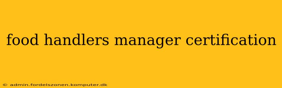 food handlers manager certification