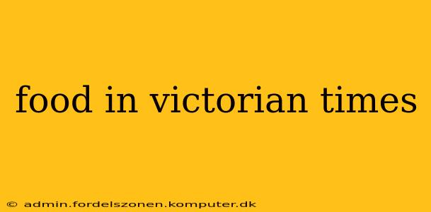 food in victorian times