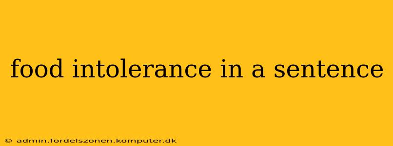 food intolerance in a sentence