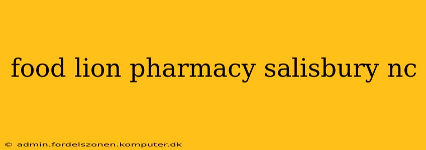 food lion pharmacy salisbury nc