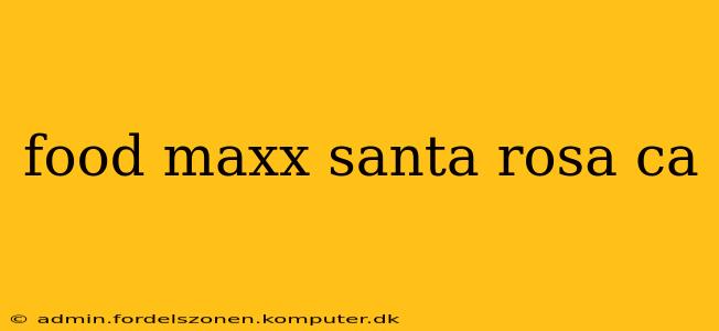 food maxx santa rosa ca