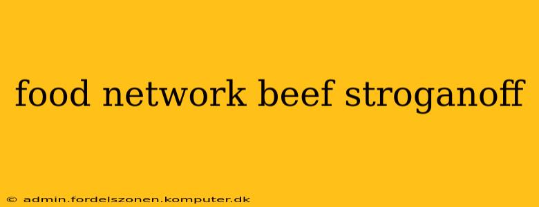 food network beef stroganoff
