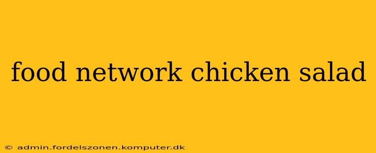 food network chicken salad