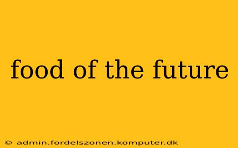 food of the future