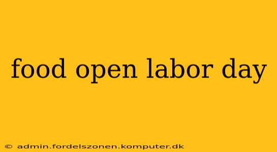 food open labor day