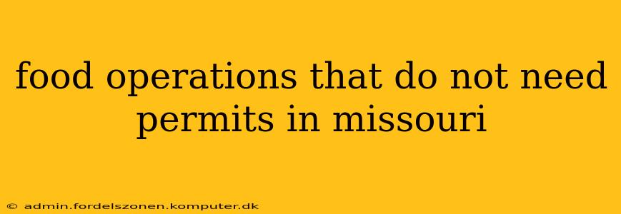 food operations that do not need permits in missouri