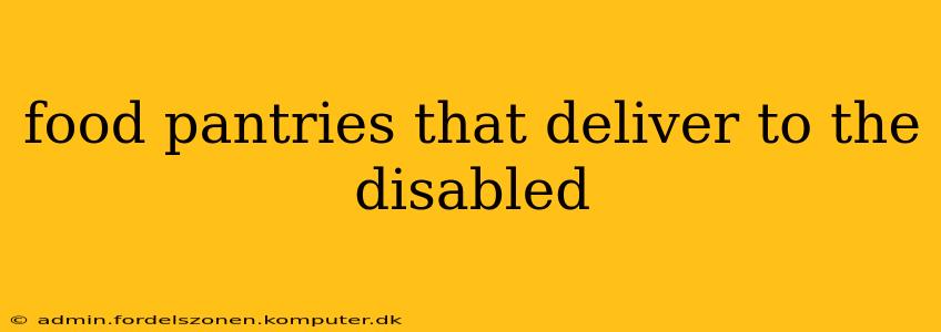 food pantries that deliver to the disabled
