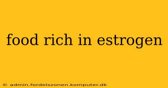 food rich in estrogen