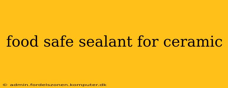 food safe sealant for ceramic