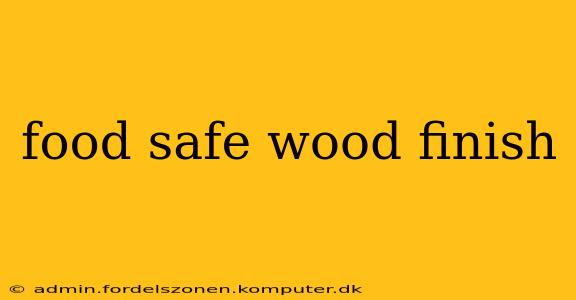 food safe wood finish