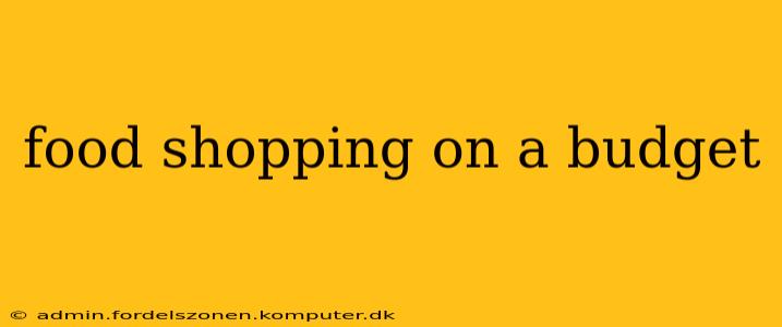 food shopping on a budget
