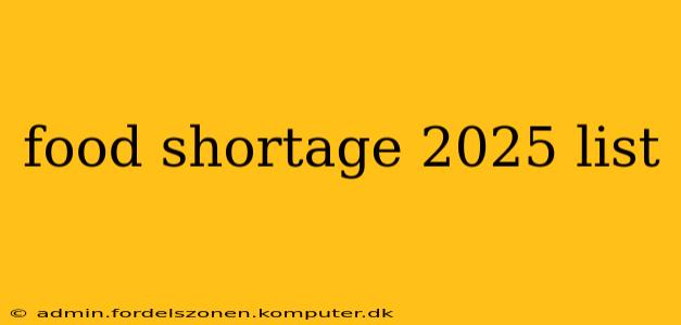 food shortage 2025 list