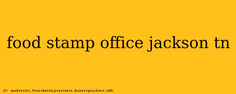 food stamp office jackson tn