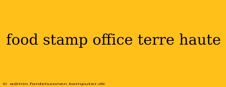 food stamp office terre haute