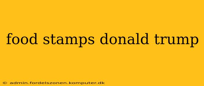 food stamps donald trump