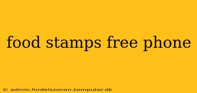 food stamps free phone