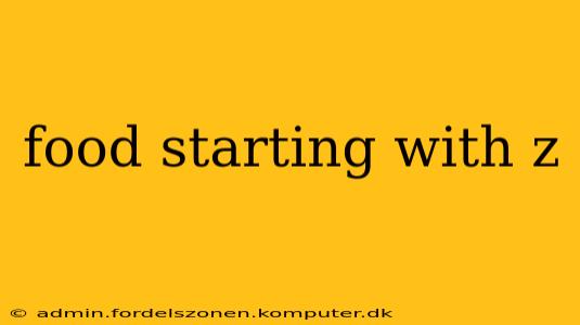 food starting with z