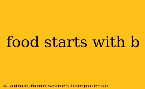 food starts with b