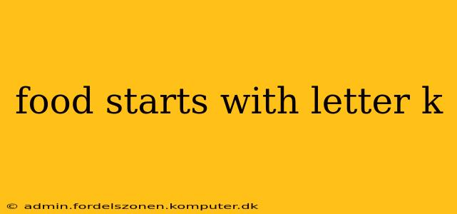 food starts with letter k