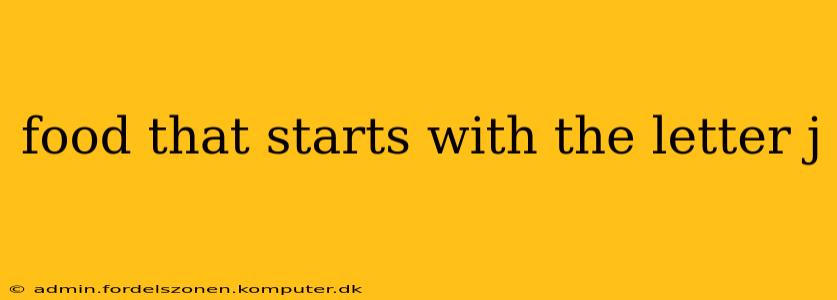 food that starts with the letter j
