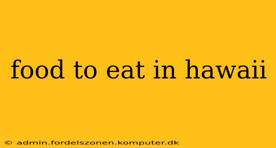 food to eat in hawaii
