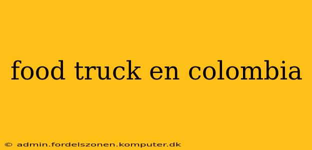 food truck en colombia