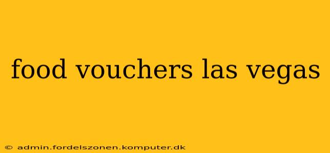 food vouchers las vegas