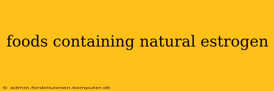 foods containing natural estrogen