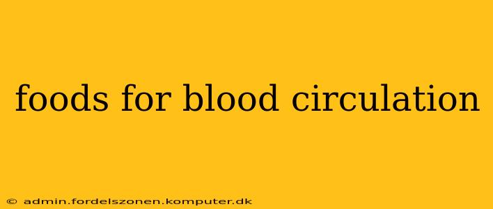 foods for blood circulation