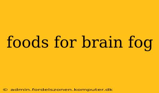foods for brain fog
