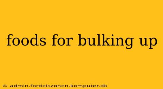 foods for bulking up