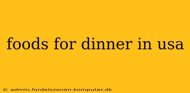 foods for dinner in usa