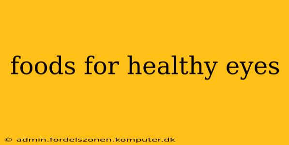 foods for healthy eyes