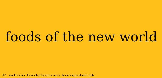 foods of the new world