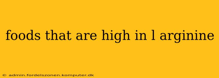 foods that are high in l arginine