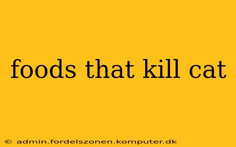foods that kill cat