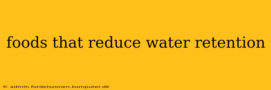 foods that reduce water retention