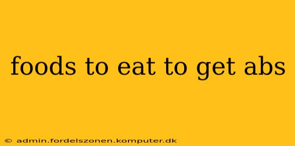 foods to eat to get abs
