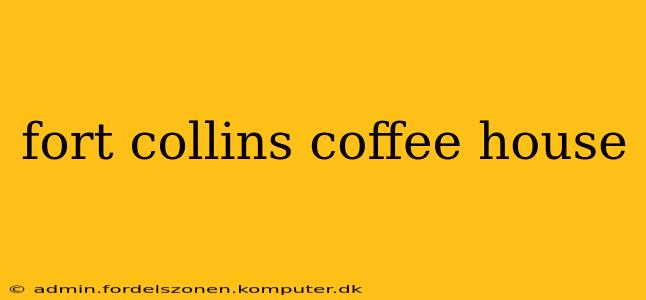 fort collins coffee house