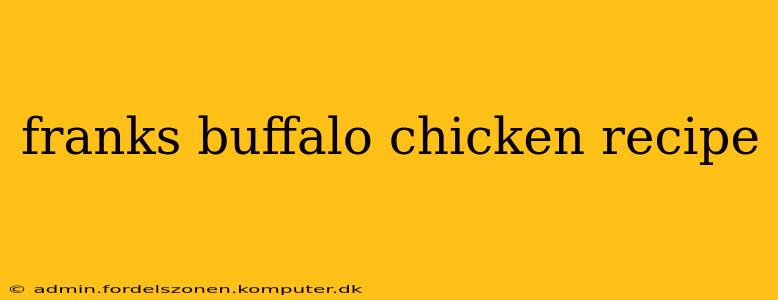 franks buffalo chicken recipe