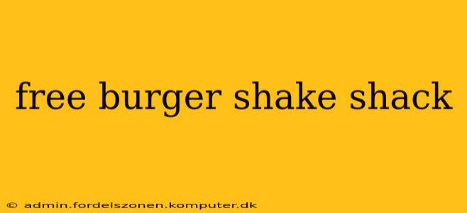 free burger shake shack
