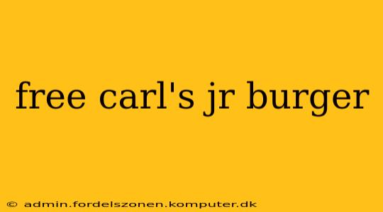 free carl's jr burger