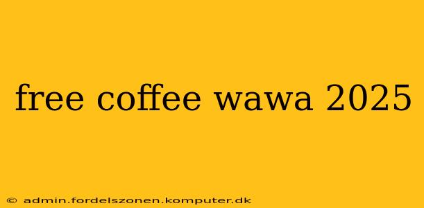 free coffee wawa 2025