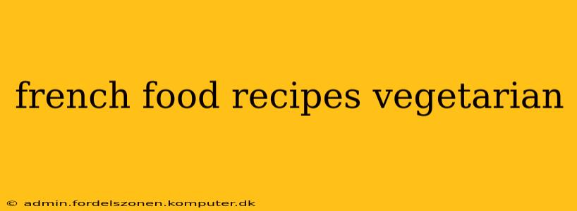 french food recipes vegetarian