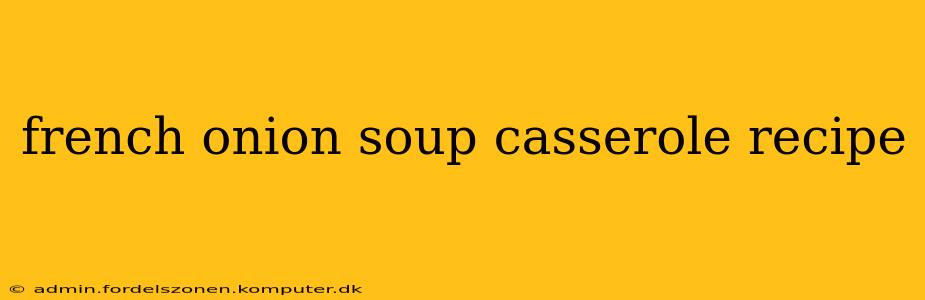 french onion soup casserole recipe